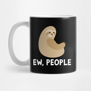 EW PEOPLE Funny Sloth Lovers Perfect  Anti Social Gift Mug